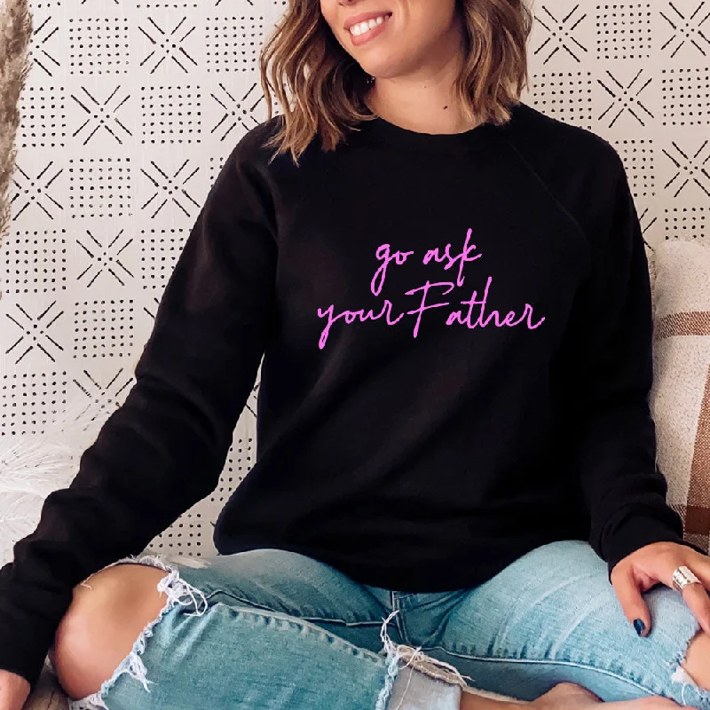 Go Ask Your Father Sweatshirt Hoodie with Snap Buttons Easy Quick