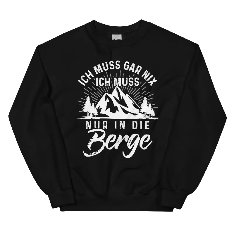 Ich Muss Nur In Die Berge - Sweatshirt (Unisex) Hoodie with Elastic Waist Stretchable Comfortable Ich Muss Nur In Die Berge - Sweatshirt (Unisex) Hoodie with Elastic Waist Stretchable Comfortable