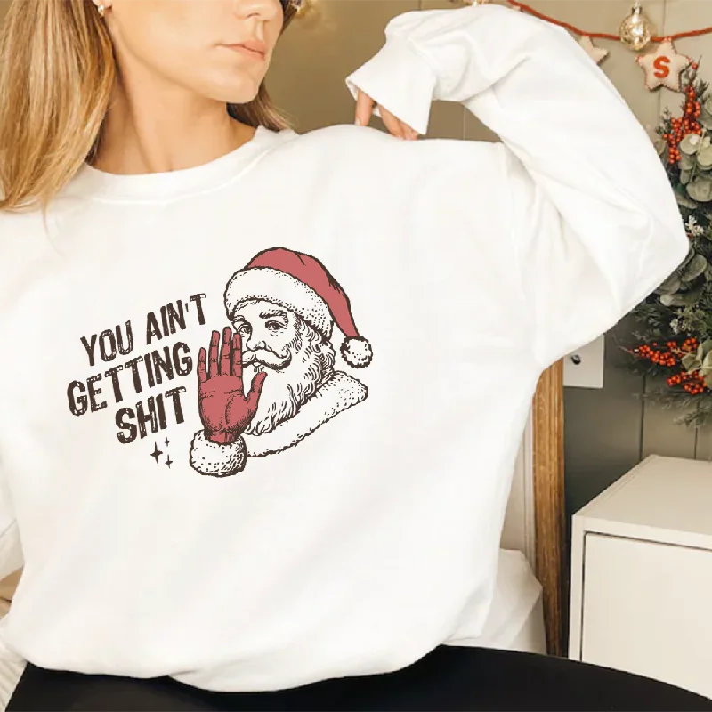You Ain't Getting... Christmas Sweatshirt Hoodie with Lace Feminine Delicate