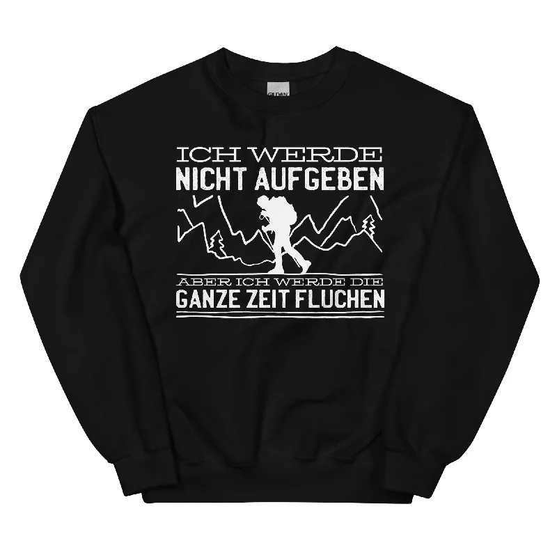 Ich Werde Nicht Aufgeben Aber Fluchen - Sweatshirt (Unisex) Hoodie with Relaxed Fit Easy Casual Ich Werde Nicht Aufgeben Aber Fluchen - Sweatshirt (Unisex) Hoodie with Relaxed Fit Easy Casual