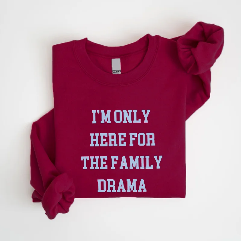 Here For The Family Drama Christmas Sweatshirt Graphic Hoodie Design Print
