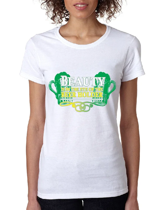 Beauty is in the eye of the Beer holder women T-shirt Silk Blend Satin Velvet