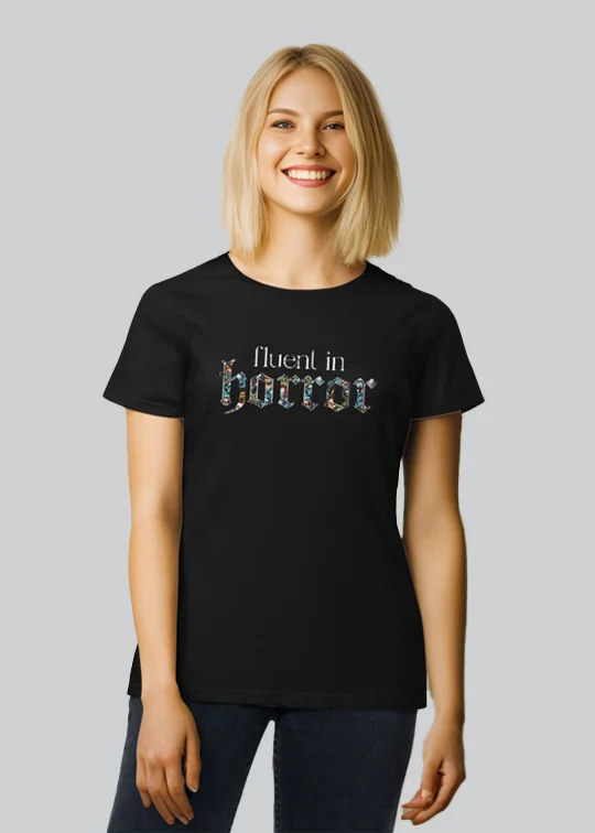 Fluent in Horror Women's Tee Fitted T-Shirt Seamless Stretchy