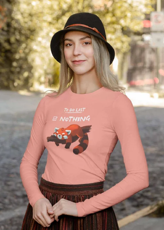 To Do List Nothing Women Full Sleeve T-Shirt Nylon Fabric Polyester Fabric Spandex Fabric To Do List Nothing Women Full Sleeve T-Shirt Nylon Fabric Polyester Fabric Spandex Fabric